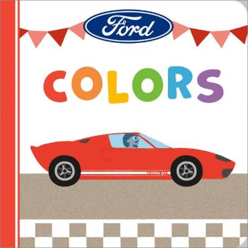 Ford: Colors - by Gabriella Degennaro (Board Book)