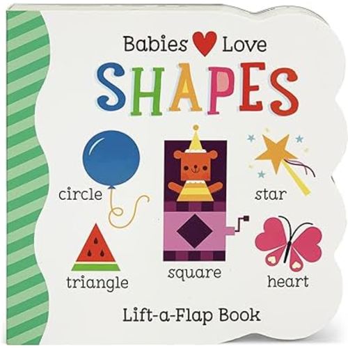 Babies Love Shapes - A First Lift-a-Flap Board Book for Babies and Toddlers Learning about Shapes & Sizes, Ages 1-4