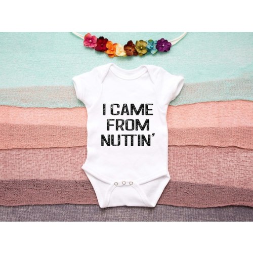 I Came From Nuttin Baby Onesie® Funny Baby Onesie® - Etsy
