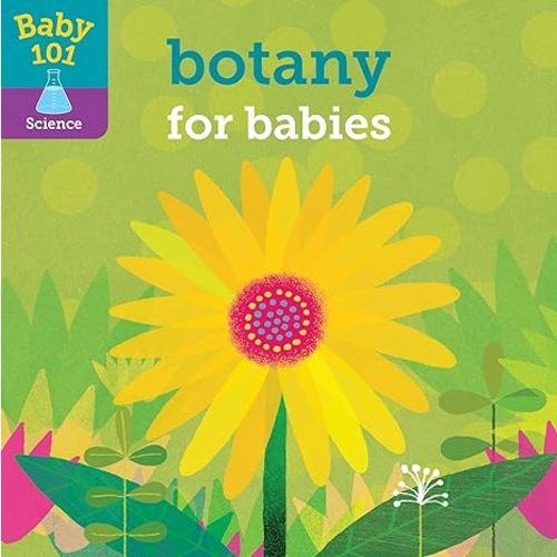 Baby 101: Botany for Babies