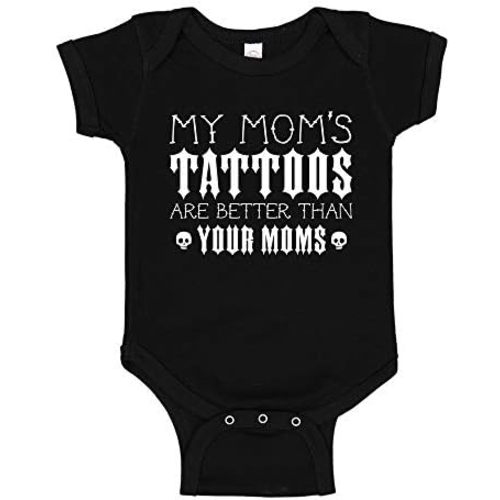 My Mom's Tattoos are Better Than Your Moms Baby Bodysuit Infant One Piece or Toddler T-Shirt