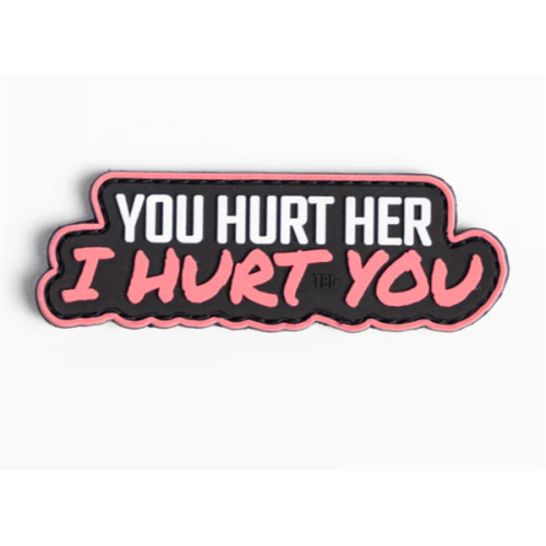 You hurt her, I hurt you Patch by TBG – Tactical Baby Gear