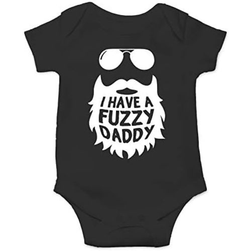 I Have a Fuzzy Daddy - Funny Baby Essentials Bodysuit - Newborn Girl Clothes Baby Boy Outfits
