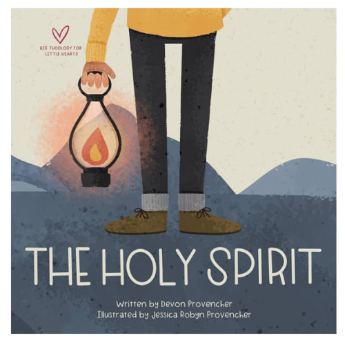 The Holy Spirit (Big Theology for Little Hearts)