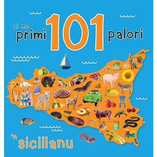 Li me primi 101 palori 'n sicilianu (Italian Edition)