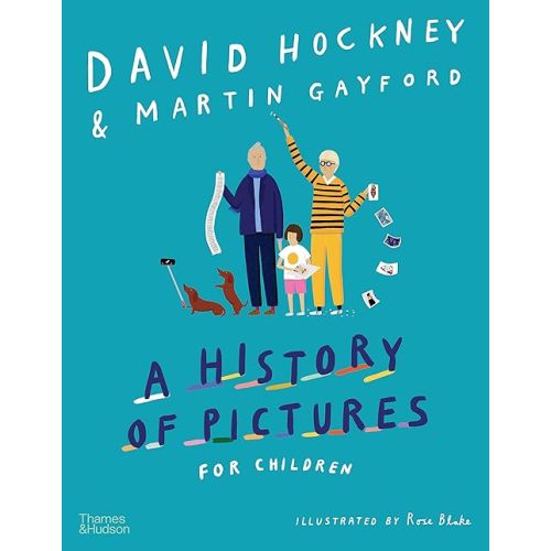 David Hockney A History of Pictures for Children /anglais Hardcover – July 31, 2018