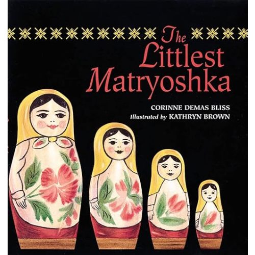 The Littlest Matryoshka Hardcover – Picture Book, September 1, 1999