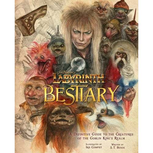 Jim Henson's Labyrinth: Bestiary: A Definitive Guide to the Creatures of the Goblin King's Realm a book by S. T. Bende, Iris Compiet, and Toby Froud