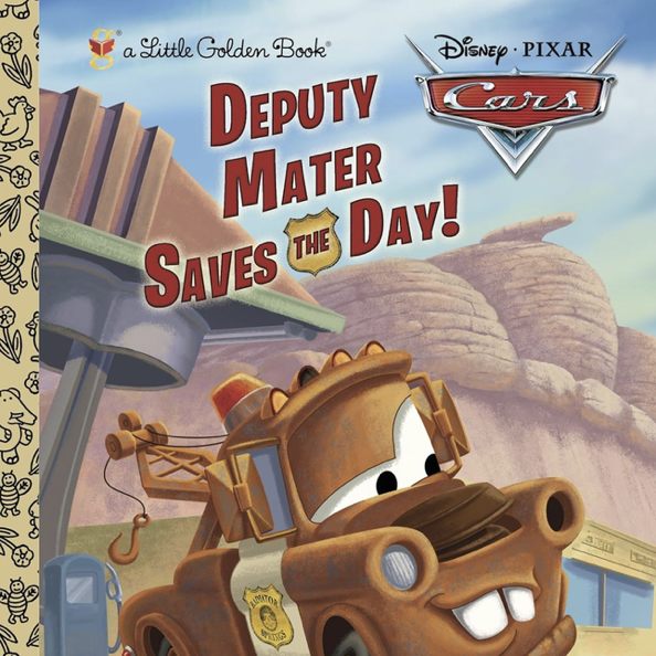 Deputy Mater Saves the Day! (Disney/Pixar Cars) (Little Golden Book)