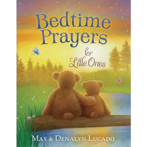 Bedtime Prayers for Little Ones (Max Lucado’s Bedtime Prayers for Little Ones)