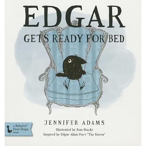 Edgar Gets Ready for Bed Board Book: Inspired by Edgar Allan Poe's "The Raven" (Edgar the Raven)