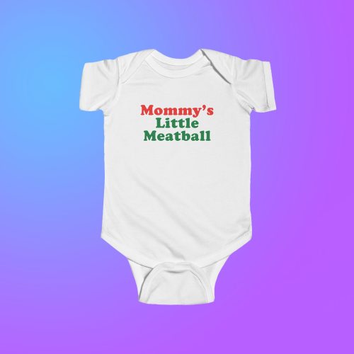 Mommy’s Little Meatball