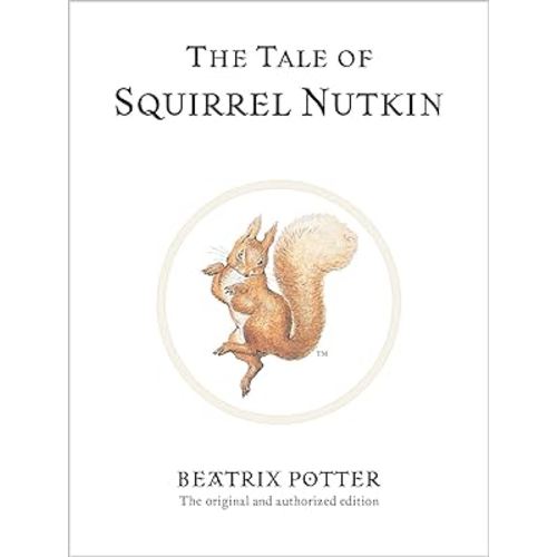 The Tale of Squirrel Nutkin (Peter Rabbit)