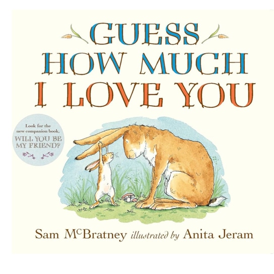 Guess How Much I Love You: (An Ideal Baby Shower Gift and Bedtime Story for Babies and Toddlers)