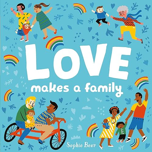 Love Makes a Family (It's Cool to be Kind) Board book – January 7, 2021