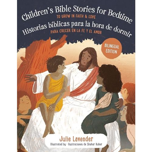 Childrens Bible Stories for Bedtime/Historias bíblicas para la hora de dormir (Bilingual Edition): To Grow in Faith & Love/Para crecer en la fe y el amor Paperback – December 5, 2023