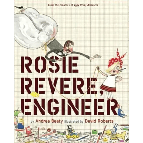 Rosie Revere, Engineer a book by Andrea Beaty and David Roberts - Bookshop.org US