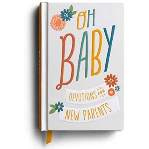 Oh, Baby! Devotions for New Parents