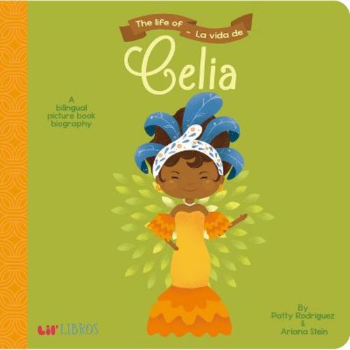 Life Of Celia / La Vida De Celia by Patty Rodriguez & Ariana Stein (Board Book)