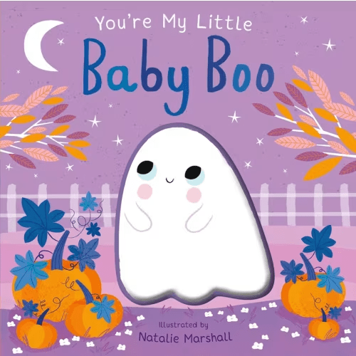 You're My Little Baby Boo Book By Nicola Edwards, (Board Book) | Indigo