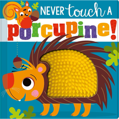Never Touch a Porcupine!