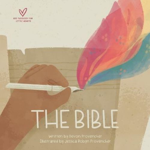 The Bible - (Big Theology for Little Hearts) by Devon Provencher (Board Book)