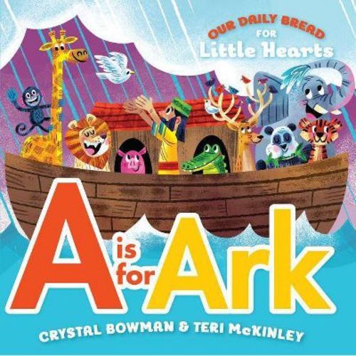 A Is For Ark (our Daily Bread For Little Hearts)