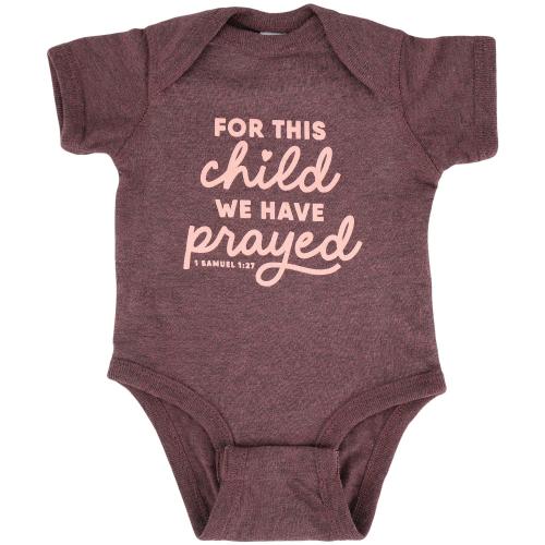 For This Child We Have Prayed Onesie, NB - 12MO