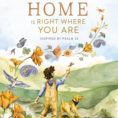 Home Is Right Where You Are: Inspired by Psalm 23