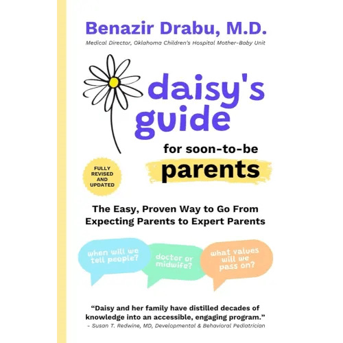 Daisy's Guide for Soon-To-Be Parents: The Easy, Proven Way to Go from Expecting Parents to Expert Parents