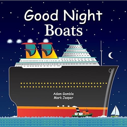 Good Night Boats (Good Night Our World) Board book – Illustrated, June 7, 2016