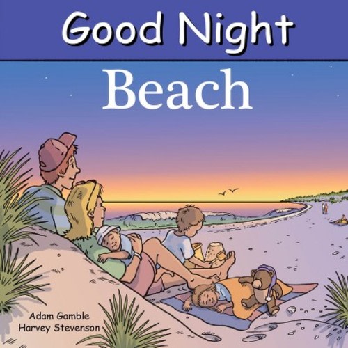 Good Night Beach - (Good Night Our World) by Adam Gamble (Board Book)