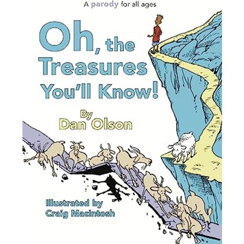 Oh, the Treasures You’ll Know! A parody for all ages