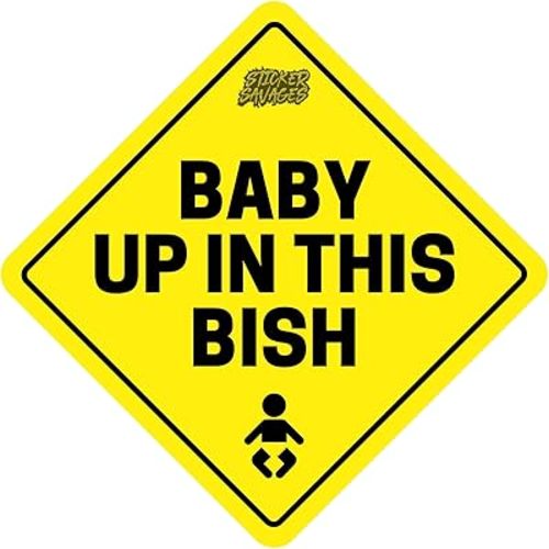 Baby Up in This Bitch Sticker | Car Sticker Safety Sign Funny Decal | Funny Sticker | 4 inches