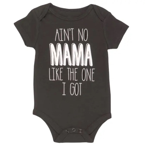 Infant Ain't No Mama Like The One I Got Bodysuit