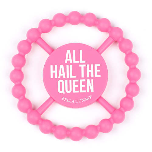 All Hail the Queen Happy Teether