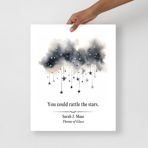 You Could Rattle the Stars - Throne of Glass Wall Art - Minimalist - Black and White - TOG Quote - Sarah J Maas - Maasverse