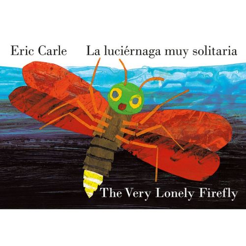 The Very Lonely Firefly/La Luciérnaga Muy Solitaria (Bilingual English-Spanish Edition) - by Eric Carle (Board Book)