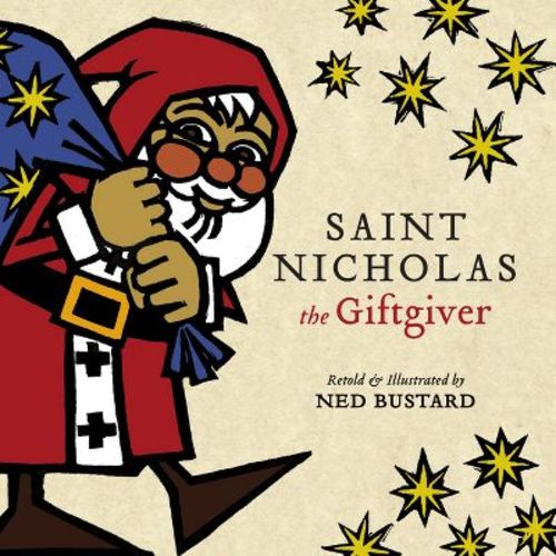 Saint Nicholas The Giftgiver - By Ned Bustard (hardcover)