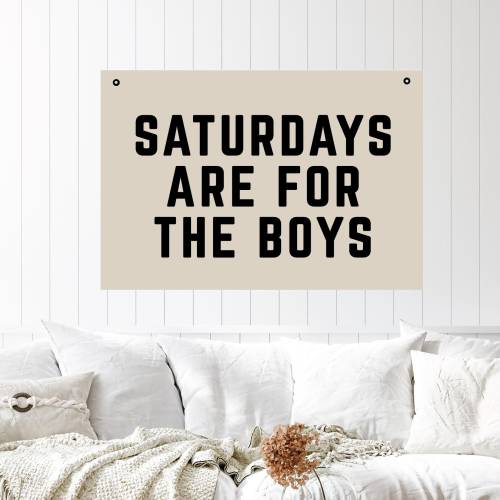 Saturdays Are For The Boys | Custom Canvas Tarp | Camp Flag Banner Sign