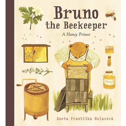 Bruno the Beekeeper: A Honey Primer
