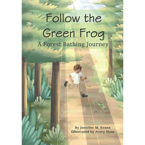 Follow the Green Frog: A Forest Bathing Journey Paperback – November 30, 2021