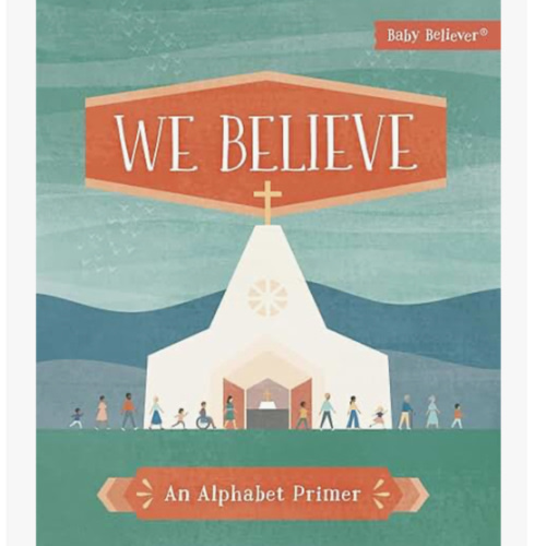 We Believe: An Alphabet Primer (Baby Believer)