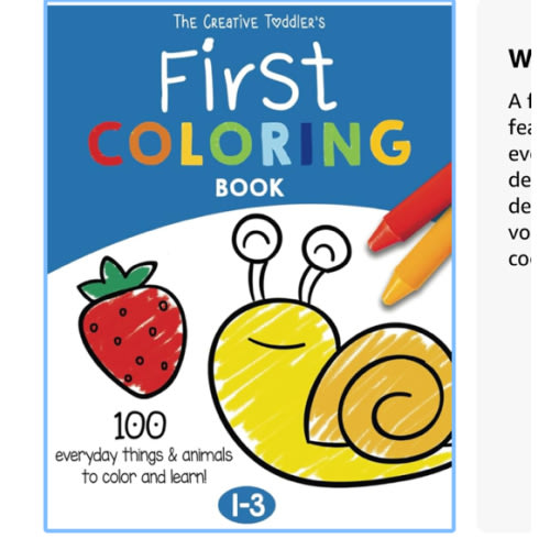 The Creative Toddler’s First Coloring Book Ages 1-3: 100 Everyday Things and Animals to Color and Learn | For Toddlers and Kids ages 1, 2 & 3 (US Edition)