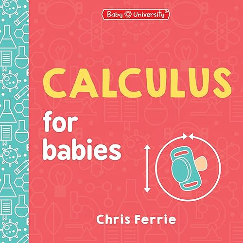 Calculus for Babies (Baby University) Board book – July 2, 2024