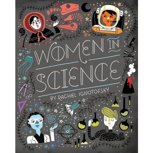 Women in Science: Fearless Pioneers Who Changed the World (Women in Series) Board book – June 22, 2021