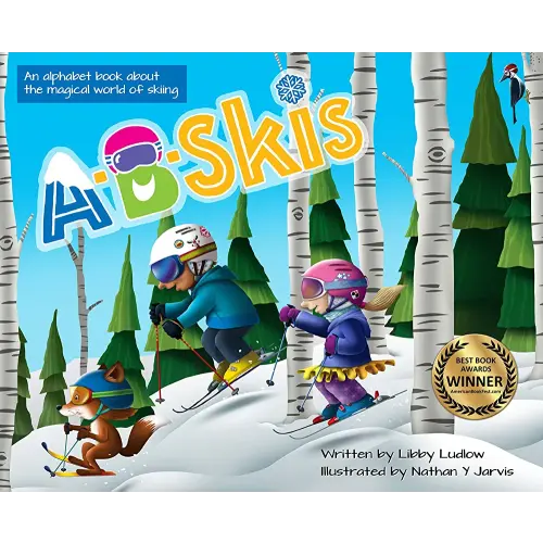 A-B-Skis: An alphabet book about the magical world of skiing