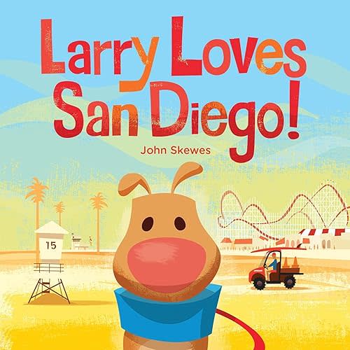 Larry Loves San Diego!: A Larry Gets Lost Book Board book – October 10, 2017