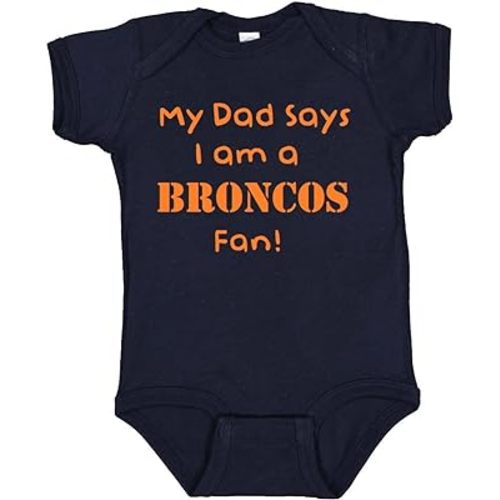 My Dad Says I am a Broncos Fan Baby Bodysuit