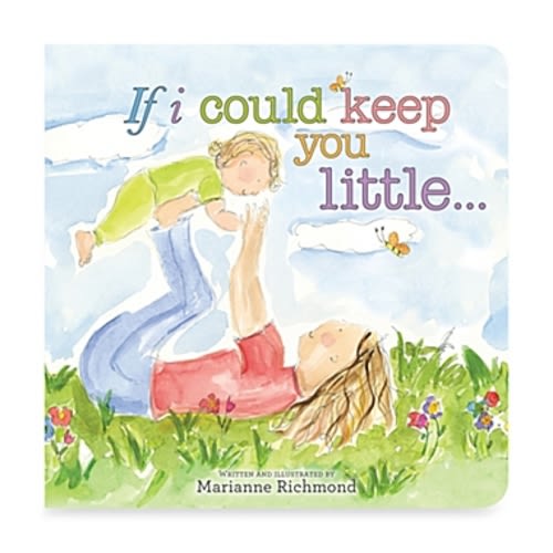 If I Could Keep You Little Padded Board Book